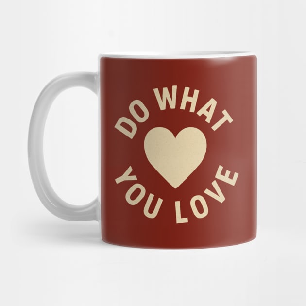 Do What You Love by CreativeSage